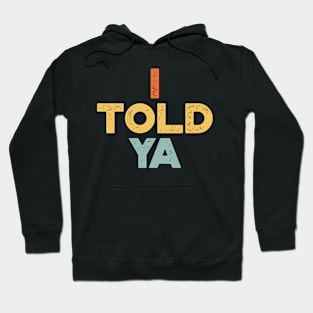 I Told Ya Sunset Funny Hoodie